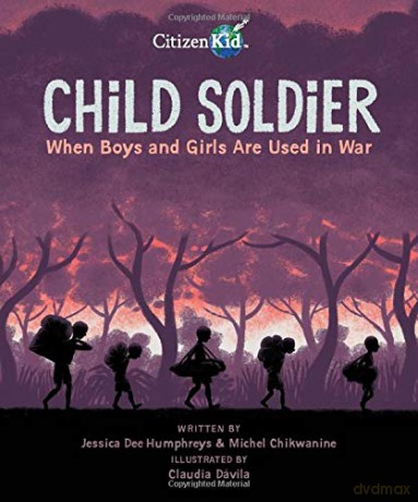 Child Soldier: When Boys and Girls Are Used in War (CitizenKid) - Michel Chikwanine [KSIĄŻKA]