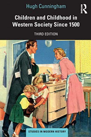 Children and Childhood in Western Society Since 1500 (Studies In Modern History) - Hugh Cunningham [KSIĄŻKA]