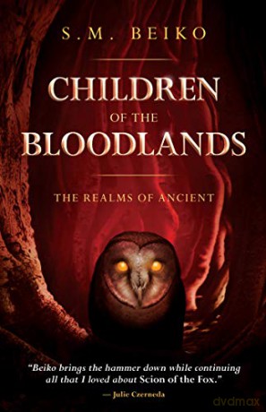 Children Of The Bloodlands: The Realms of Ancient Book 2 (Realms of Ancient, 2) - S. M. Beiko [KSIĄŻKA]