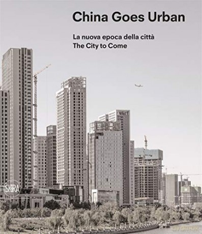 China Goes Urban (Bilingual edition): The City to Come - Michele Bonino [KSIĄŻKA]