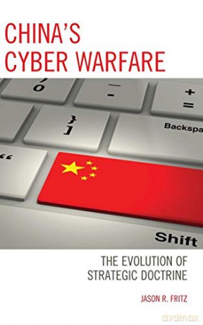 China's Cyber Warfare: The Evolution of Strategic Doctrine - Jason R. Fritz [KSIĄŻKA]