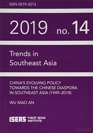 China's Evolving Policy Towards the Chinese Diaspora in Southeast Asia (Trends in Southeast Asia) - Wu Xiao An [KSIĄŻKA]