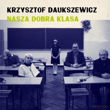 Krzysztof Daukszewicz: Nasza dobra klasa [CD]