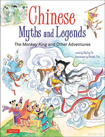 Chinese Myths and Legends: The Monkey King and Other Adventures - Shelley Fu [KSIĄŻKA]