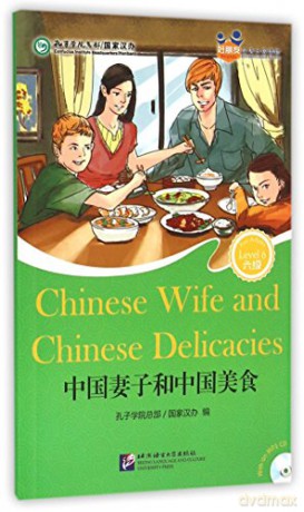 Chinese Wife and Chinese Delicacies (for Teenagers) - Friends Chinese Graded Readers (Level 6) [KSIĄŻKA]