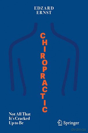 Chiropractic: Not All That It's Cracked Up to Be - Edzard Ernst [KSIĄŻKA]