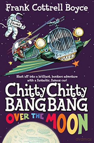 Chitty Chitty Bang Bang Over the Moon - Frank Cottrell Boyce [KSIĄŻKA]
