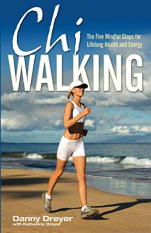 Chiwalking: The Five Mindful Steps for Lifelong Health and Energy - Danny Dreyer [KSIĄŻKA]