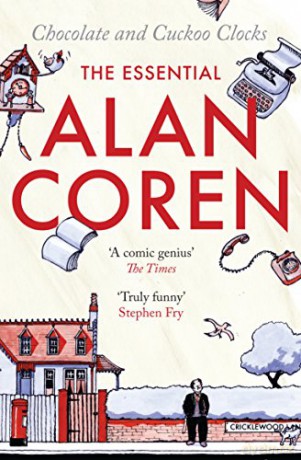 Chocolate and Cuckoo Clocks: The Essential Alan Coren - Alan Coren [KSIĄŻKA]