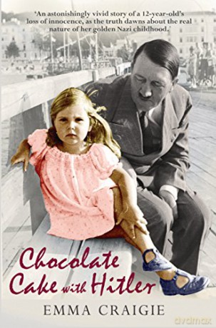 Chocolate Cake with Hitler: A Nazi Childhood - Emma Craigie [KSIĄŻKA]
