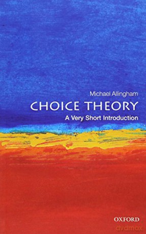 Choice Theory: A Very Short Introduction: 71 (Very Short Introductions) - Michael Allingham [KSIĄŻKA]