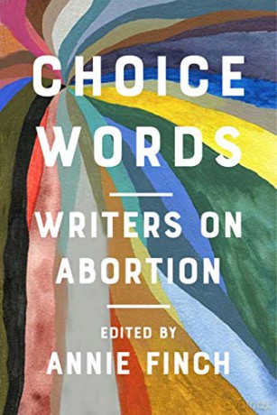 Choice Words: Writers on Abortion - Annie Finch [KSIĄŻKA]