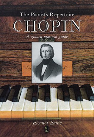 Chopin: A Graded Practical Guide: no. 3 (Pianist's Repertoire S.) - Eleanor Bailie [KSIĄŻKA]