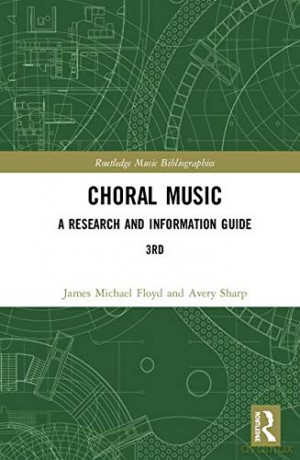 Choral Music: A Research and Information Guide (Routledge Music Bibliographies) - James Michael Floyd [KSIĄŻKA]