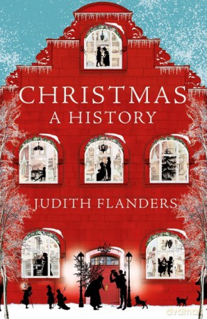 Christmas: A History - Judith Flanders [KSIĄŻKA]