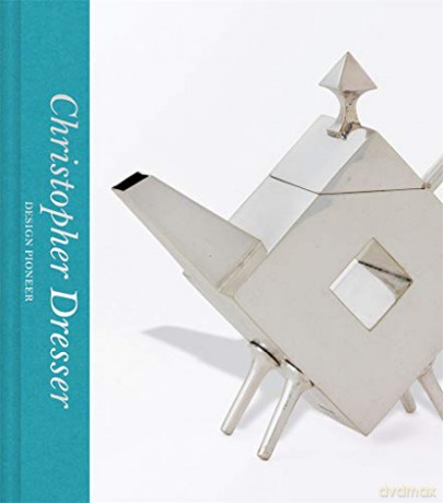 Christopher Dresser: Design Pioneer - Max Donnelly [KSIĄŻKA]