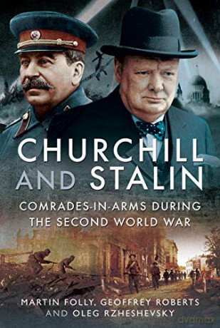 Churchill and Stalin: Comrades-in-Arms during the Second World War - Martin Folly [KSIĄŻKA]