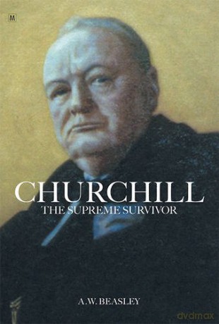 Churchill the Supreme Survivor - A. W. Beasley [KSIĄŻKA]