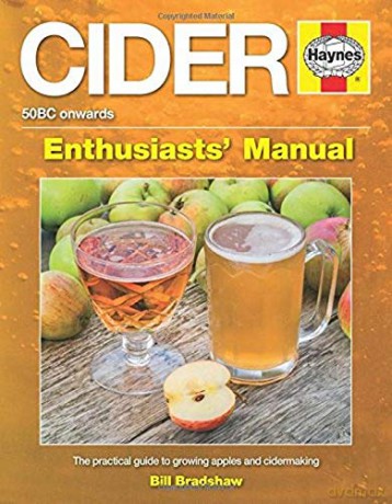 Cider Manual: The Practical Guide to Growing Apples and Cider Making - Bill Bradshaw [KSIĄŻKA]