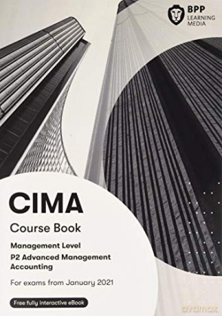 CIMA P2 Advanced Management Accounting: Course Book [KSIĄŻKA]