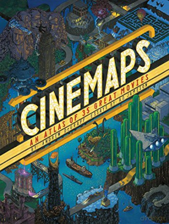 Cinemaps: An Atlas of 35 Great Movies - Andrew DeGraff [KSIĄŻKA]