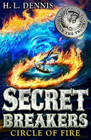 Circle of Fire: Book 6 (Secret Breakers) - H.L. Dennis [KSIĄŻKA]