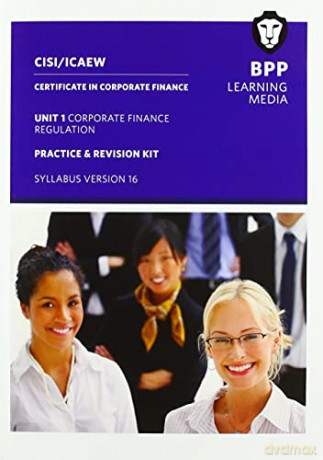 CISI Capital Markets Programme Certificate in Corporate Finance Unit 1 Syllabus Version 16: Practice and Revision Kit [KSIĄŻKA]