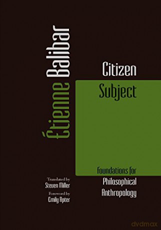 Citizen Subject (Commonalities): Foundations for Philosophical Anthropology - Etienne Balibar [KSIĄŻKA]