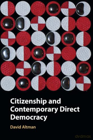 Citizenship and Contemporary Direct Democracy - David Altman [KSIĄŻKA]