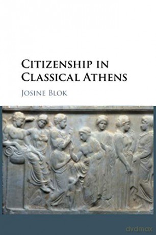 Citizenship in Classical Athens - Josine Blok [KSIĄŻKA]