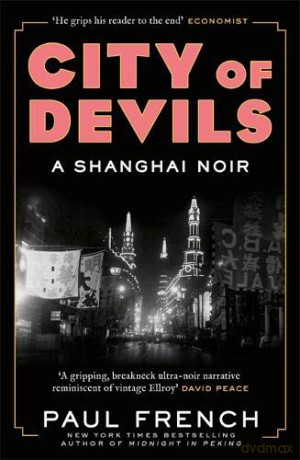 City of Devils: A Shanghai Noir - Paul French [KSIĄŻKA]