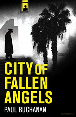 City of Fallen Angels: detective noir set in a suffocating LA heat wave (Pi John Keegan) - Paul Buchanan [KSIĄŻKA]