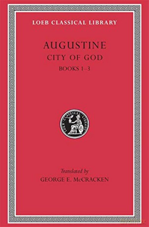 City of God, Volume I: Books 1-3 (Loeb Classical Library 411) (Loeb Classical Library) - Augustine Augustine [KSIĄŻKA]