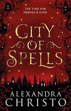 City of Spells (sequel to Into the Crooked Place): A Sequel to Into the Crooked Place - Alexandra Christo [KSIĄŻKA]