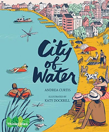 City of Water: 2 (ThinkCities, 2) - Andrea Curtis [KSIĄŻKA]
