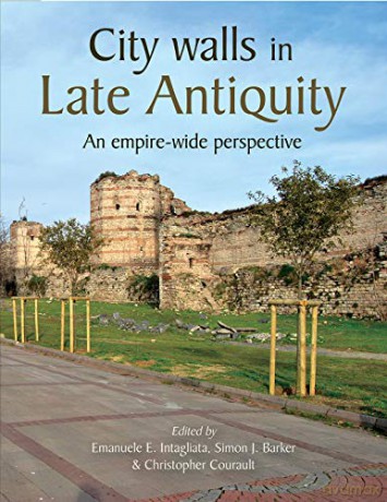 City Walls in Late Antiquity: An Empire-wide Perspective - Emanuele Intagliata [KSIĄŻKA]