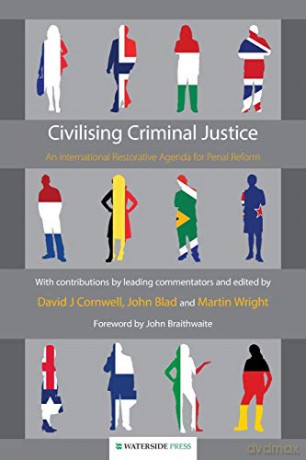 Civilising Criminal Justice: An International Restorative Agenda for Penal Reform - Martin Wright [KSIĄŻKA]