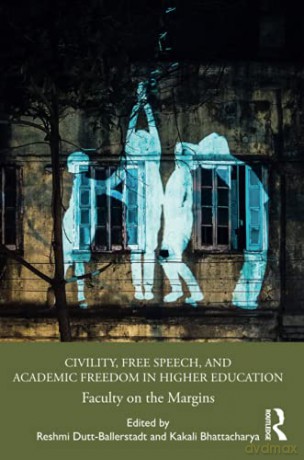 Civility, Free Speech, and Academic Freedom in Higher Education: Faculty on the Margins - Reshmi Dutt-Ballerstadt [KSIĄŻKA]