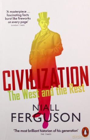 Civilization: The West and the Rest - Niall Ferguson [KSIĄŻKA]
