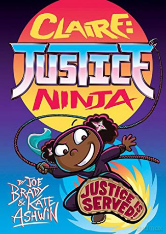 Claire Justice Ninja (Ninja of Justice): The Phoenix Presents - Joe Brady [KSIĄŻKA]