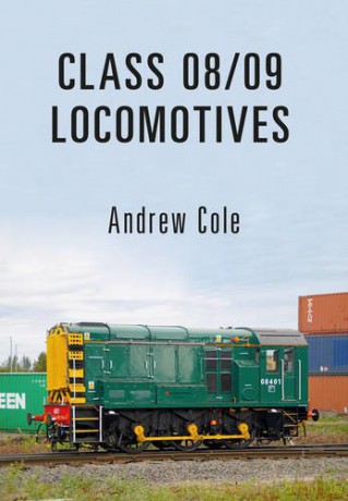 Class 08/09 Locomotives (Class Locomotives) - Andrew Cole [KSIĄŻKA]