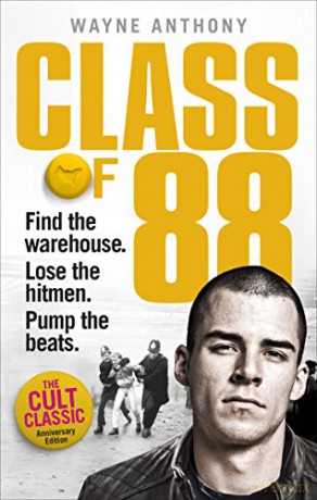 Class of '88: Find the warehouse. Lose the hitmen. Pump the beats. - Wayne Anthony [KSIĄŻKA]