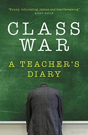 Class War: A Teacher's Diary [KSIĄŻKA]