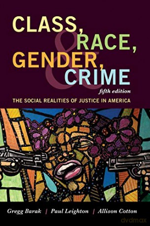 Class, Race, Gender, and Crime: The Social Realities of Justice in America: The Social Realities of Justice in America, Fifth Edition - Gregg Barak [KSIĄŻKA]