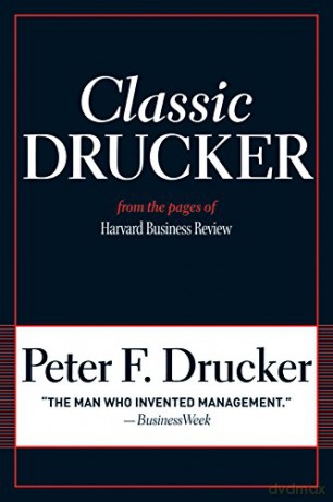 Classic Drucker: From the Pages of Harvard Business Review - Peter F. Drucker [KSIĄŻKA]