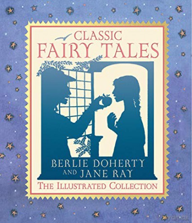 Classic Fairy Tales: The Illustrated Collection: 1 - Berlie Doherty [KSIĄŻKA]