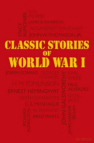 Classic Stories of World War I: Tales of the Great War's Most Heroic and Harrowing Experiences - Joseph Et Al Conrad [KSIĄŻKA]