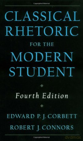 Classical Rhetoric for the Modern Student - Edward P.J. Corbett [KSIĄŻKA]