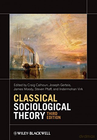 Classical Sociological Theory 3e - Craig Calhoun [KSIĄŻKA]
