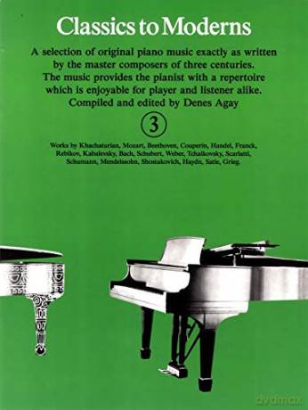 Classics to Moderns Book 3 Piano - Denes Agay [KSIĄŻKA]